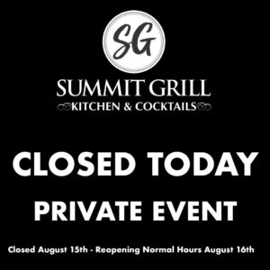 Closed August 15 For Private Event